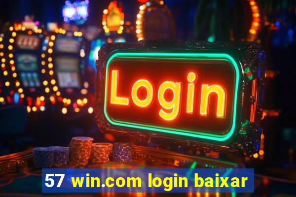 57 win.com login baixar